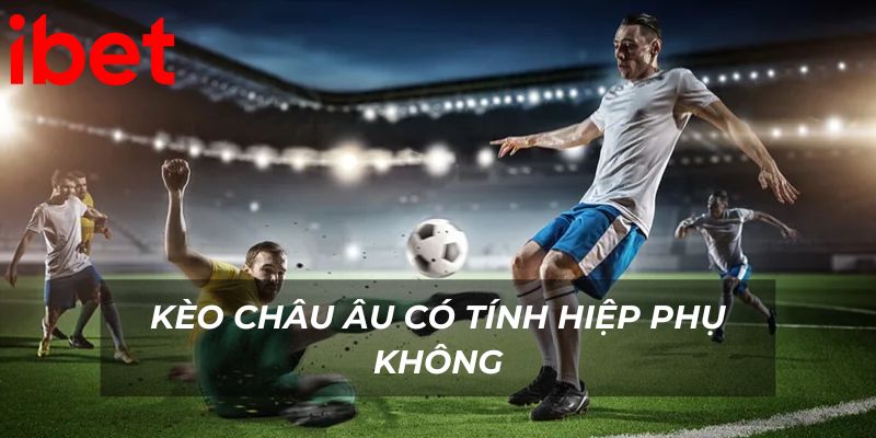 keo-chau-au-co-tinh-hiep-phu-khong-ibet